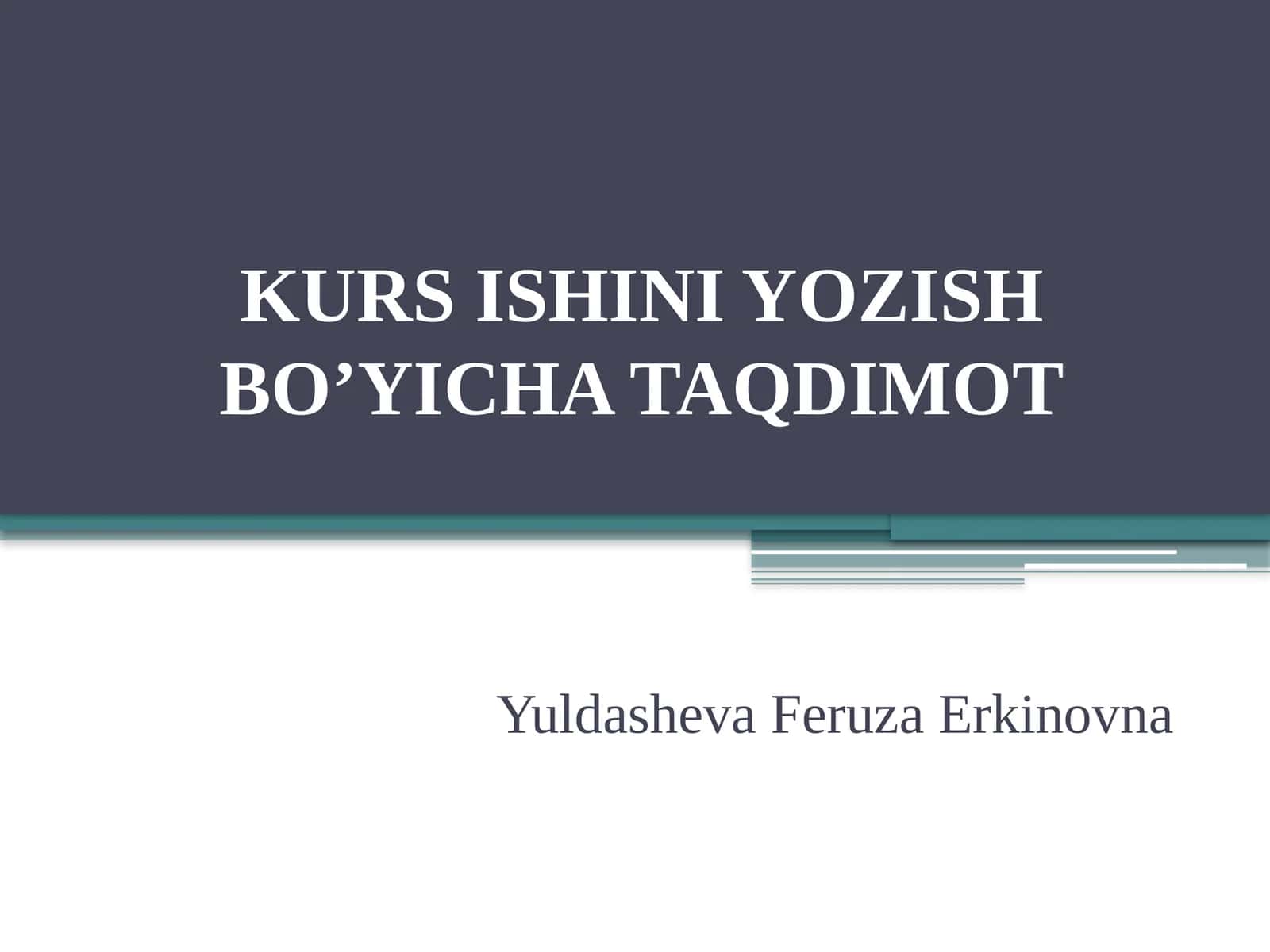KURS ISHINI YOZISH BO’YICHA TAQDIMOT