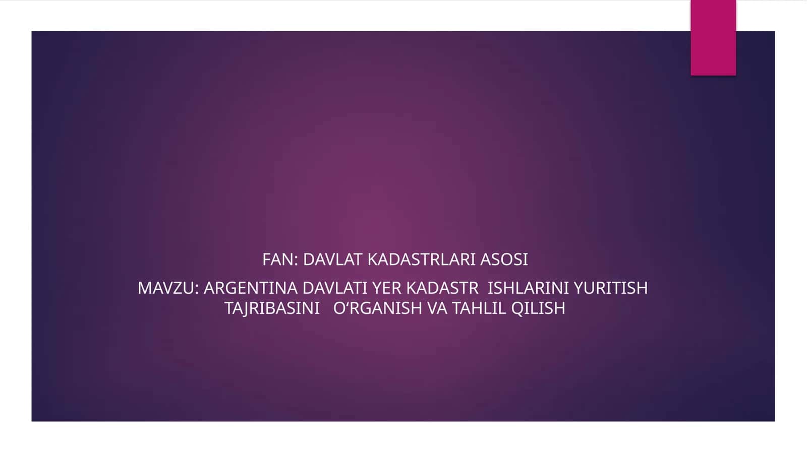 ARGENTINA DAVLATI yer KADASTR ISHLARINI YURITISH TAJRIBASINI O‘RGANISH VA TAHLIL QILISH