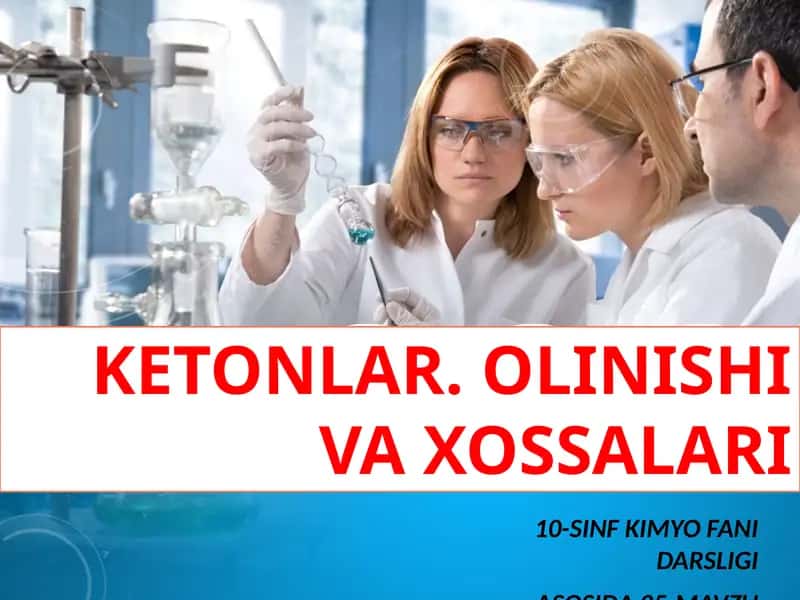 Ketonlar.Olinishivaxossalari