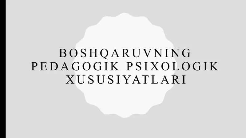Boshqaruvning pedagogik psixologik xususiyatlari