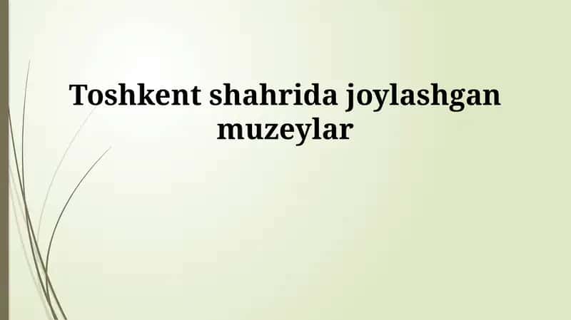 Toshkent muzeylarining tarixi va rivojlanishi