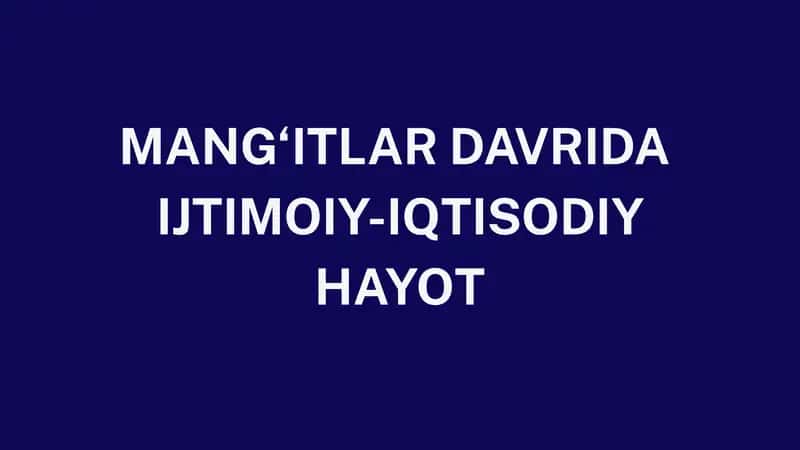 MANG‘ITLAR DAVRIDA ijtimoiy-iqtisodiy hayot