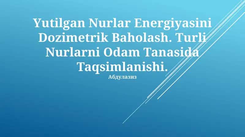 Yutilgan Nurlar Energiyasini Dozimetrik Baholash