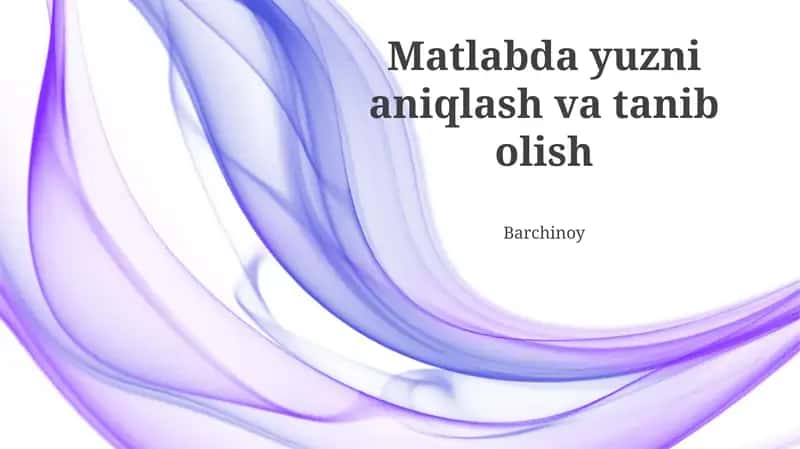 Yuzni aniqlash va tanib olish