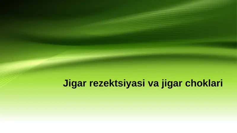 Jigar rezektsiyasi va jigar choklari