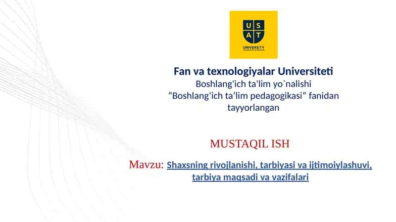 Shaxsning rivojlanishi, tarbiyasi va ijtimoiylashuvi, tarbiya maqsadi va vazifalari