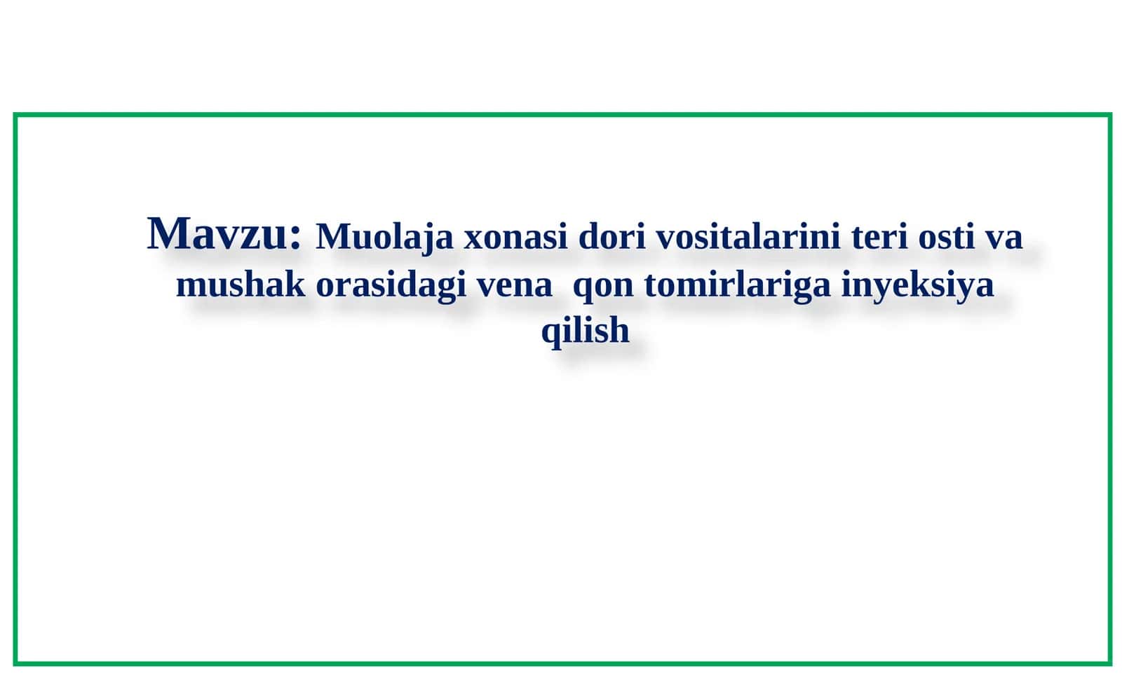 Muolaja xonasi dori vositalarini teriosti vamushak orasidagi vena qontomirlariga inyeksiya qilish