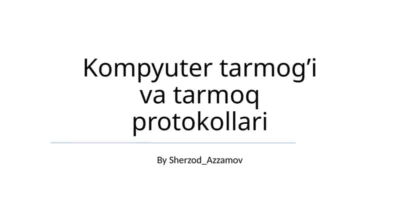Kompyuter tarmog’i va tarmoq protokollari