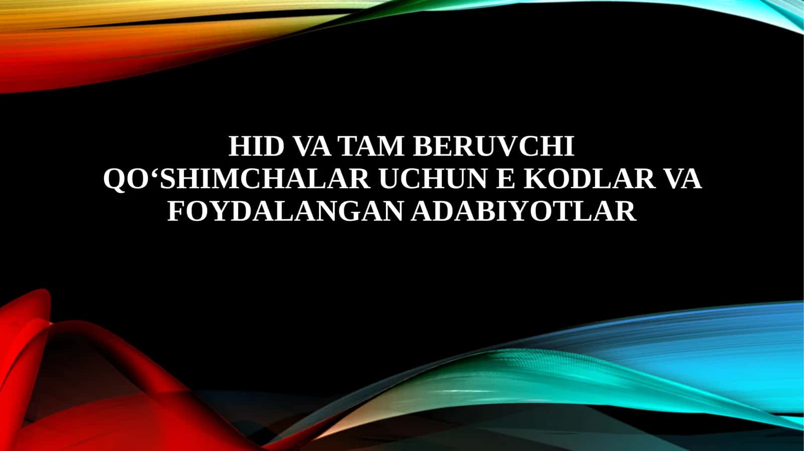 Hid va tam beruvchi qoʻshimchalar uchun E kodlar va foydalangan adabiyotlar