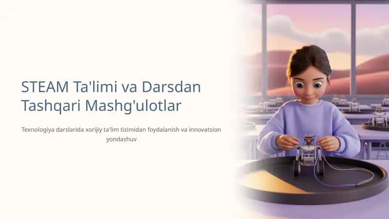 STEAM Ta'limi va Darsdan Tashqari Mashg'ulotlar