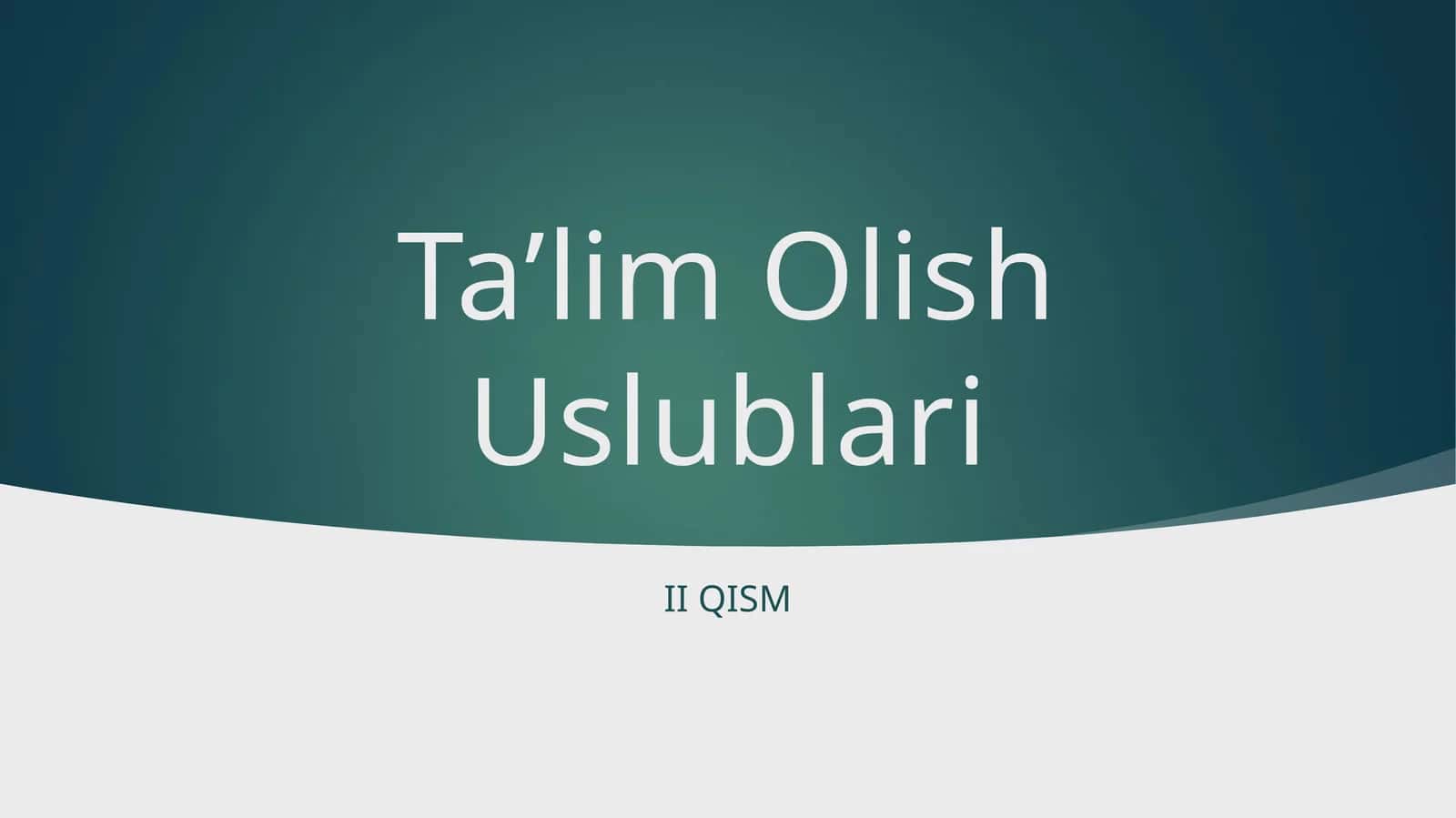 Ta’lim Olish Uslublari. #Pedagogika fanidan dars ishlanma.