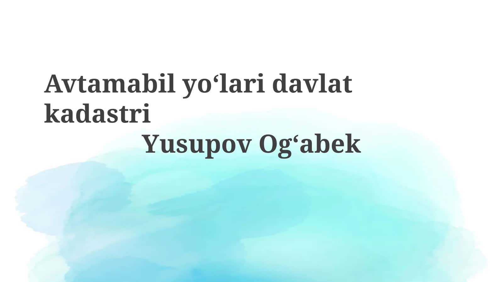 AvtamabilyoʻlaridavlatkadastriYusupovOgʻabek