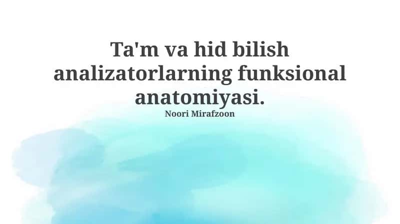 Ta'm va hid bilish analizatorlarning funksional anatomiyasi