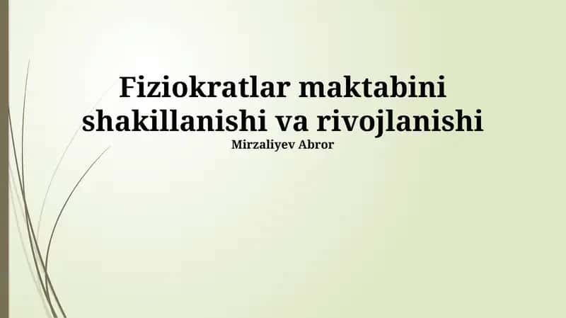 Fiziokratlar maktabini shakillanishi va rivojlanishi