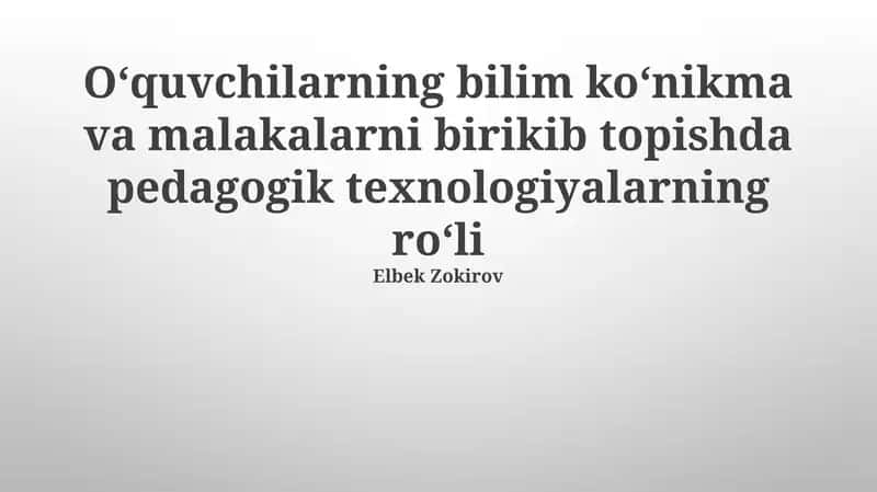 Pedagogik texnologiyalarning roʻli