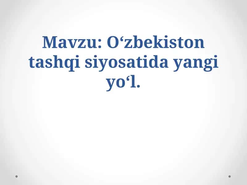 O‘zbekiston tashqi siyosatida yangi yo‘l