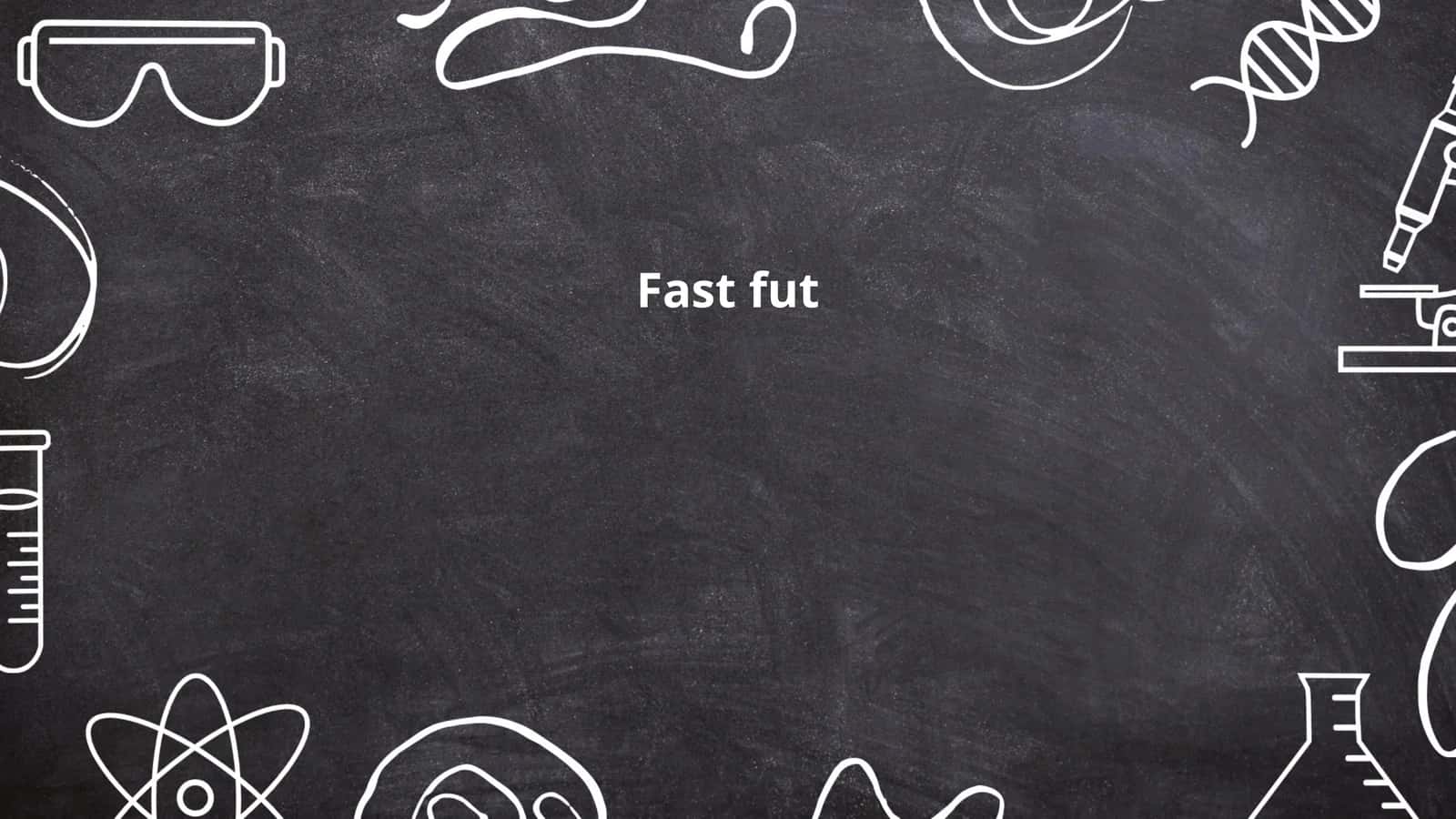 Fast fut