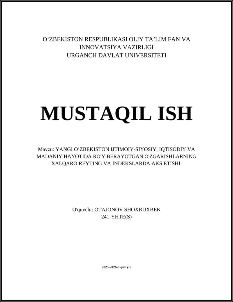 YANGI O’ZBEKISTON IJTIMOIY-SIYOSIY, IQTISODIY VA MADANIY HAYOTIDA RO'Y BERAYOTGAN O'ZGARISHLARNING XALQARO REYTING VA INDEKSLARDA AKS ETISHI