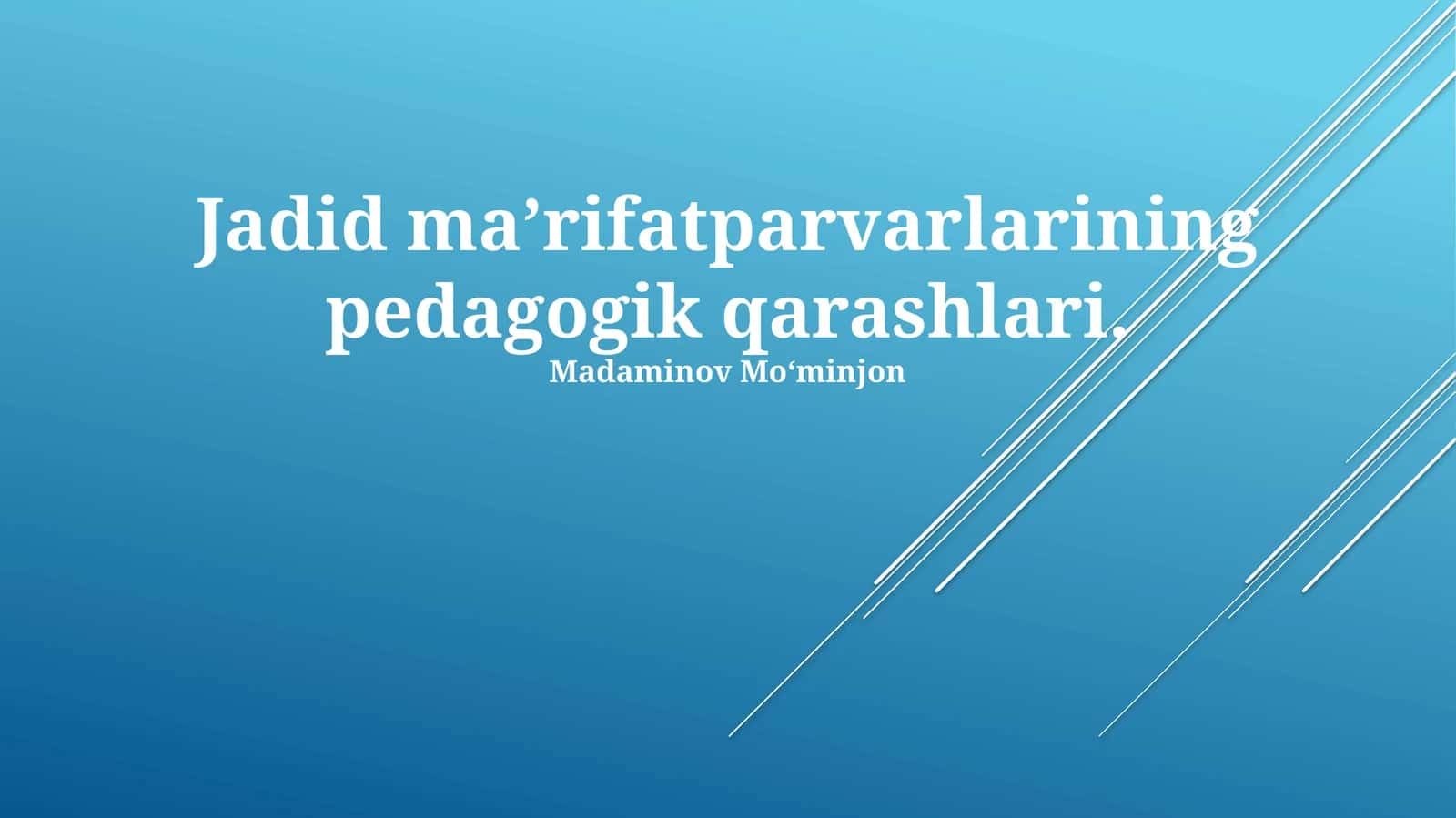 Jadid ma’rifatparvarlarining pedagogik qarashlari