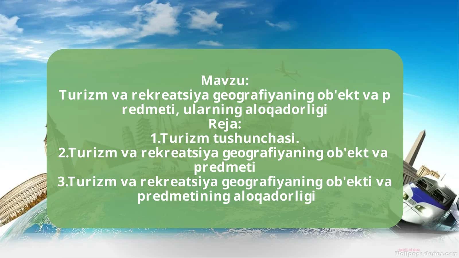 Turizm va rekreatsiya geografiyaning ob'ekt va predmeti, ularning aloqadorligi
