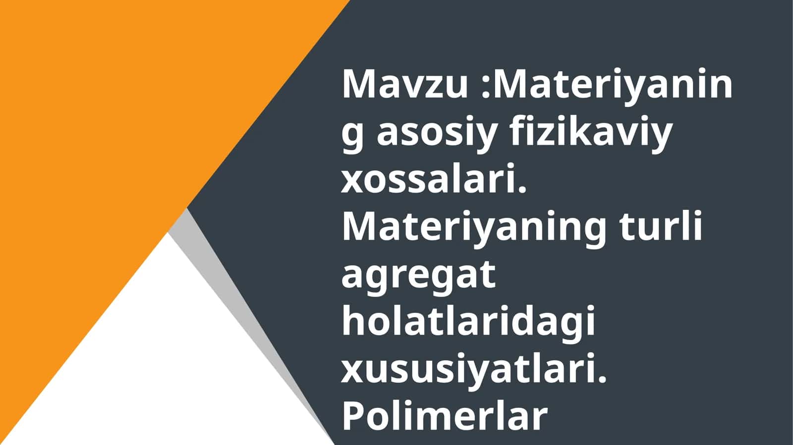 Materiyaning asosiy fizikaviy xossalari