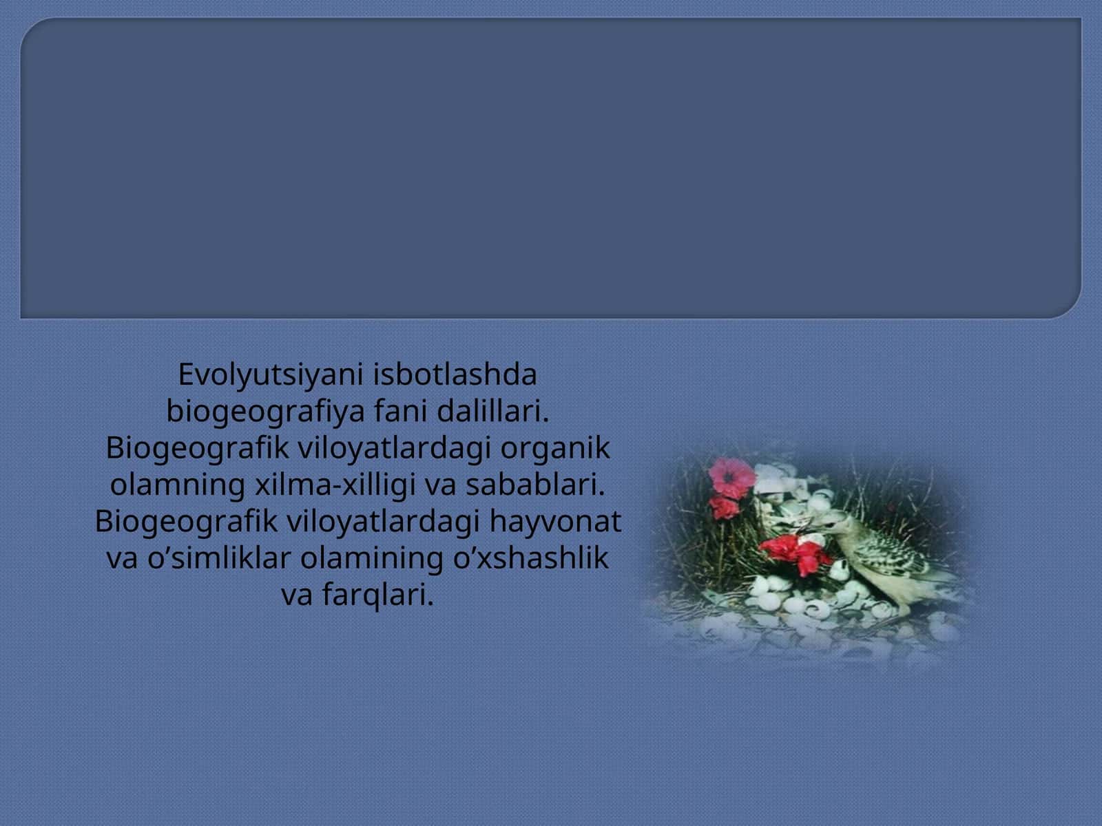 Evolyutsiyani isbotlashda biogeografiya fani dalillari