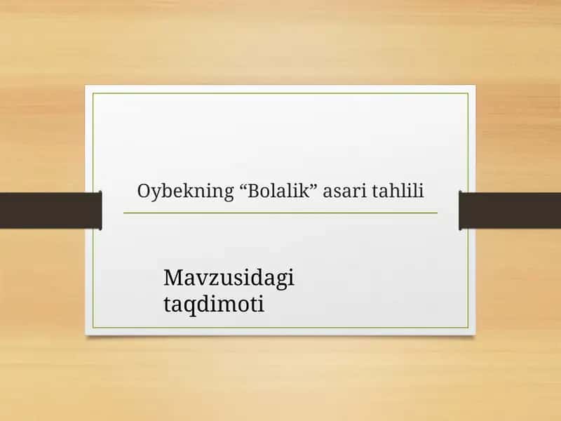 Oybekning “Bolalik” asari tahlili