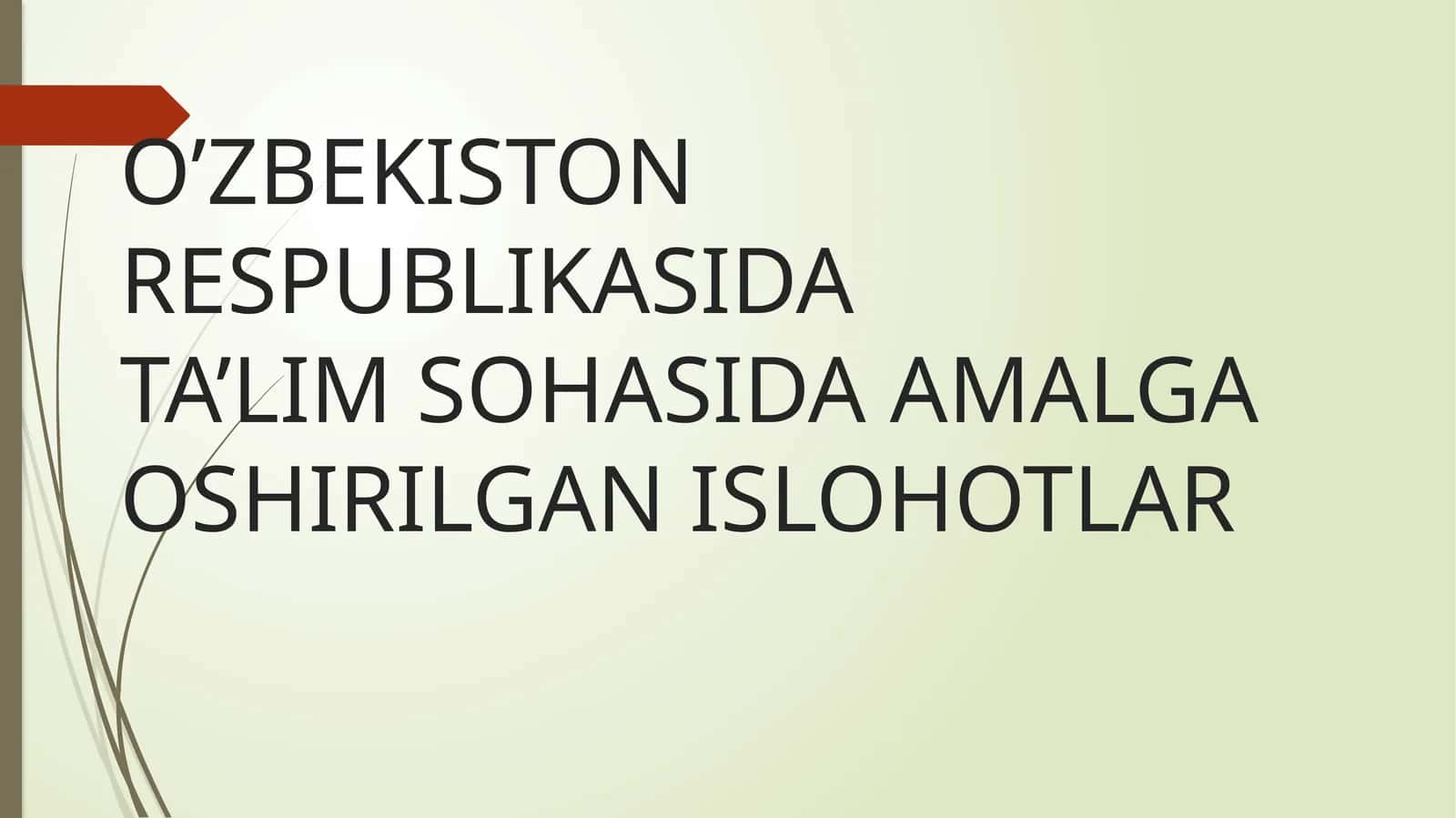 O’ZBEKISTON RESPUBLIKASIDA TA’LIM SOHASIDA AMALGA OSHIRILGAN ISLOHOTLAR