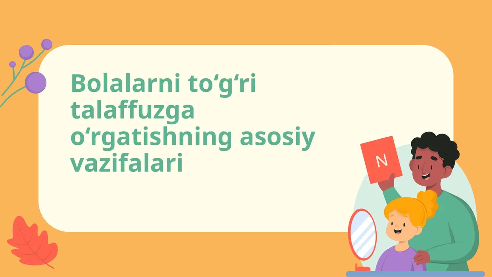 Bolalarni to‘g‘ri talaffuzga o‘rgatishning asosiy vazifalari