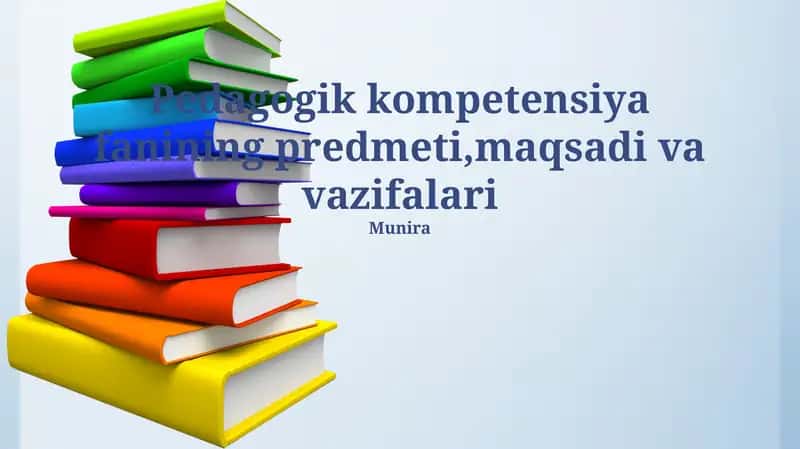 Pedagogik kompetensiya fanining predmeti, maqsadi va vazifalari