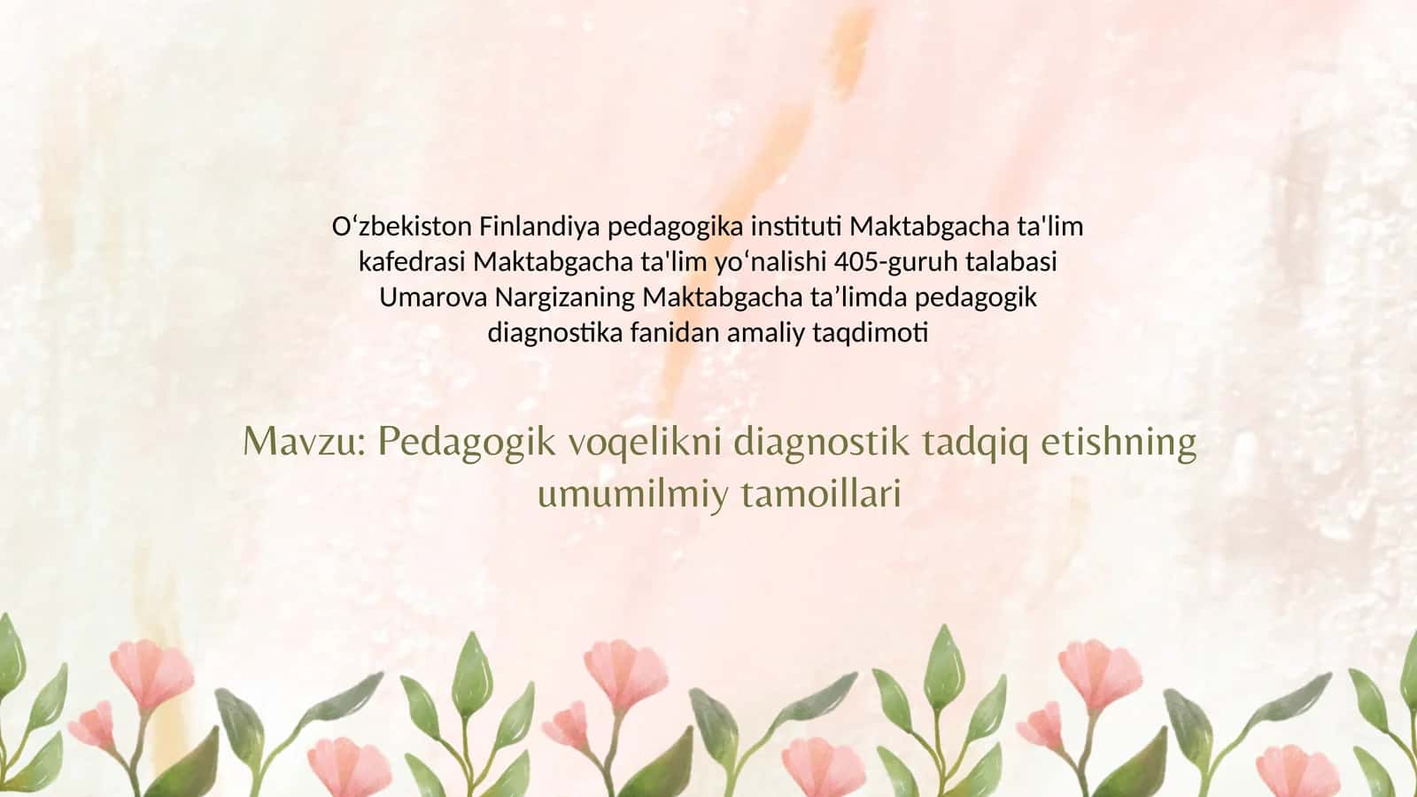 Pedagogik voqelikni diagnostik tadqiq etishning umumilmiy tamoillari