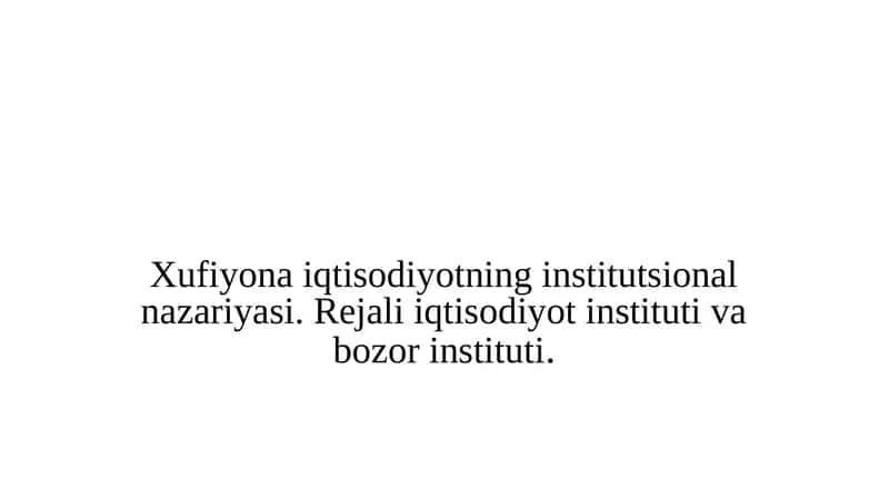 Xufiyona iqtisodiyotning institutsional nazariyasi. Rejali iqtisodiyot instituti va bozor instituti