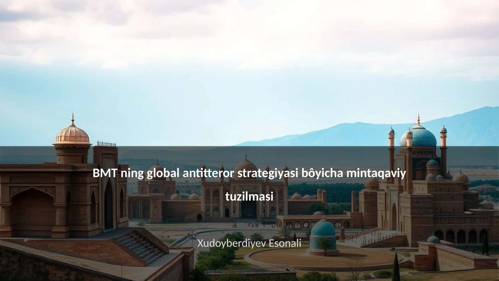 BMT ning global antitteror strategiyasi bôyicha mintaqaviy tuzilmasi
