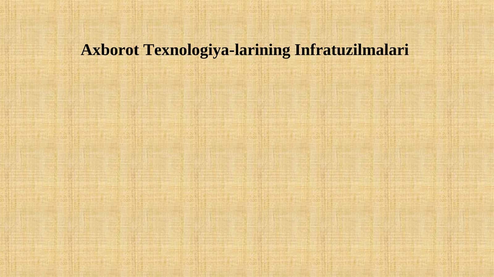 Axborot Texnologiya-larining Infratuzilmalari