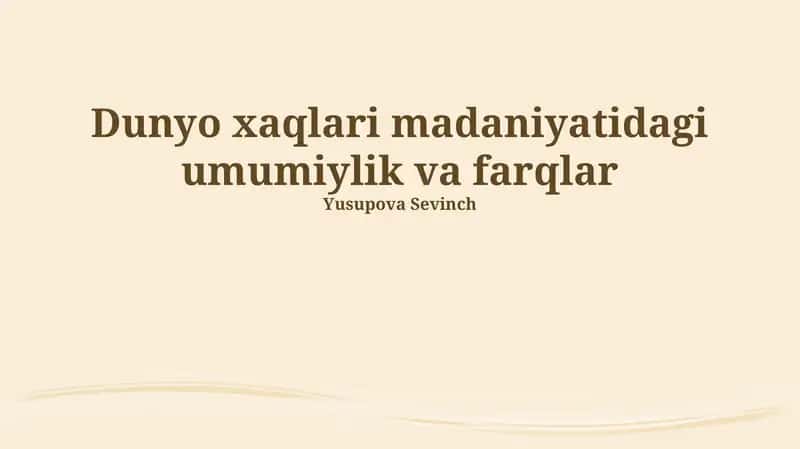 Dunyo xaqlari madaniyatidagi umumiylik va farqlar