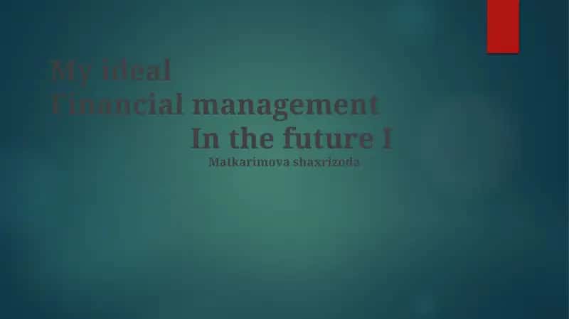My ideal Financial management