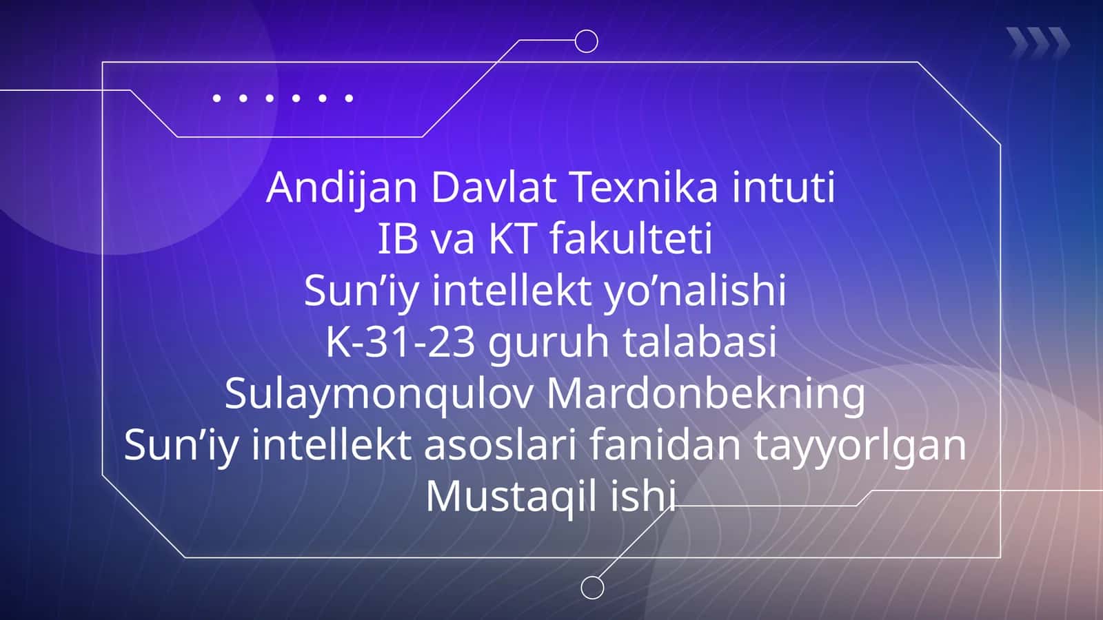 Sun’iy intellekt asoslari fanidan tayyorlangan Mustaqil ishi