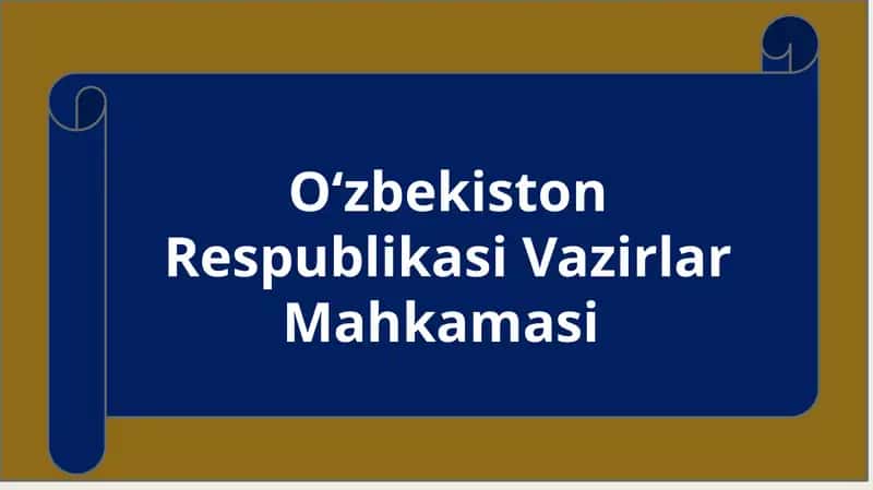 O‘zbekiston Respublikasi Vazirlar Mahkamasi