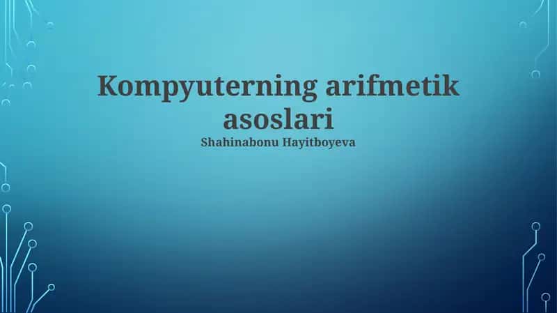 Kompyuterning arifmetik asoslari