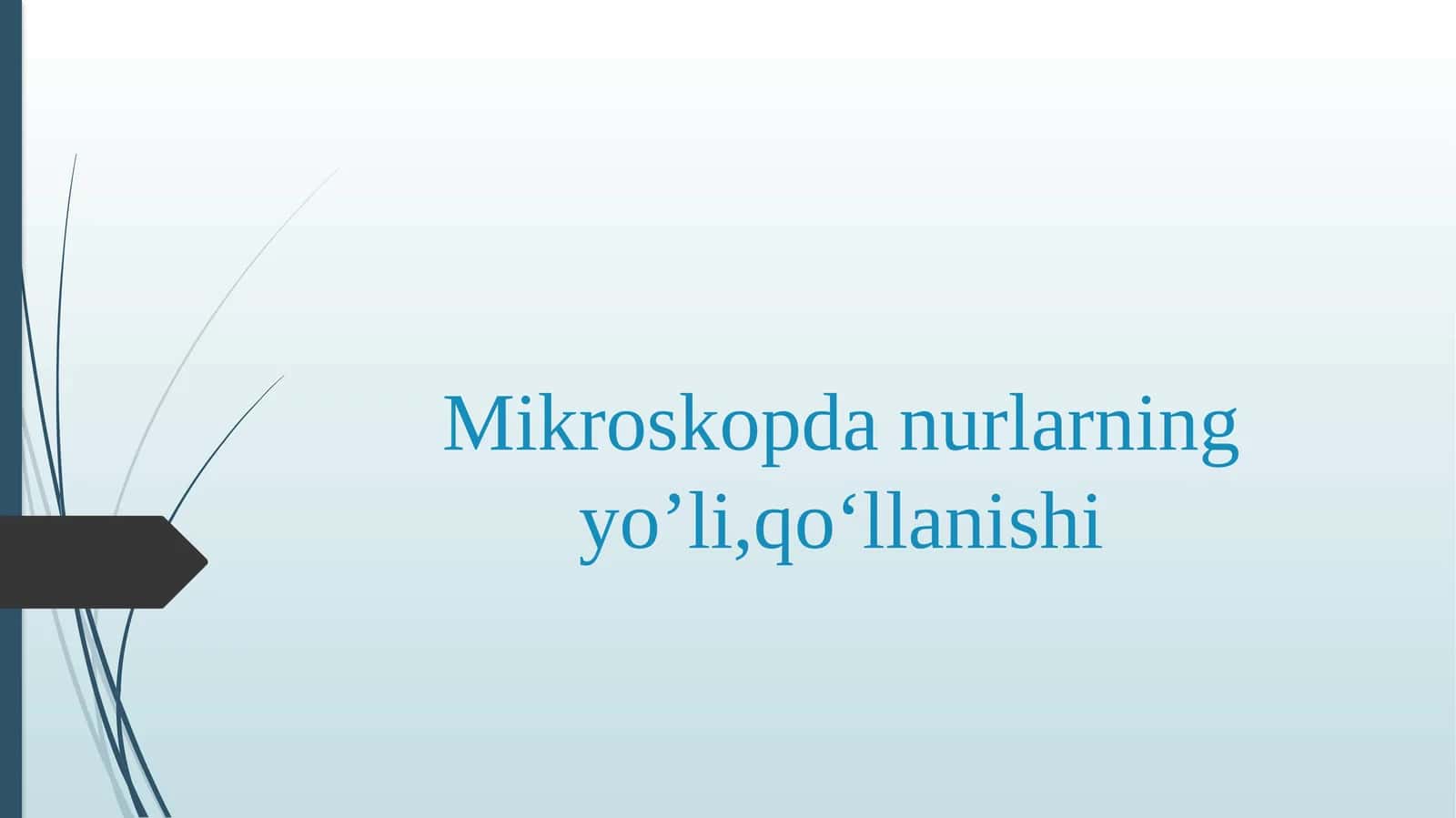 Mikroskopda nurlarning yoʼli,qoʻllanishi