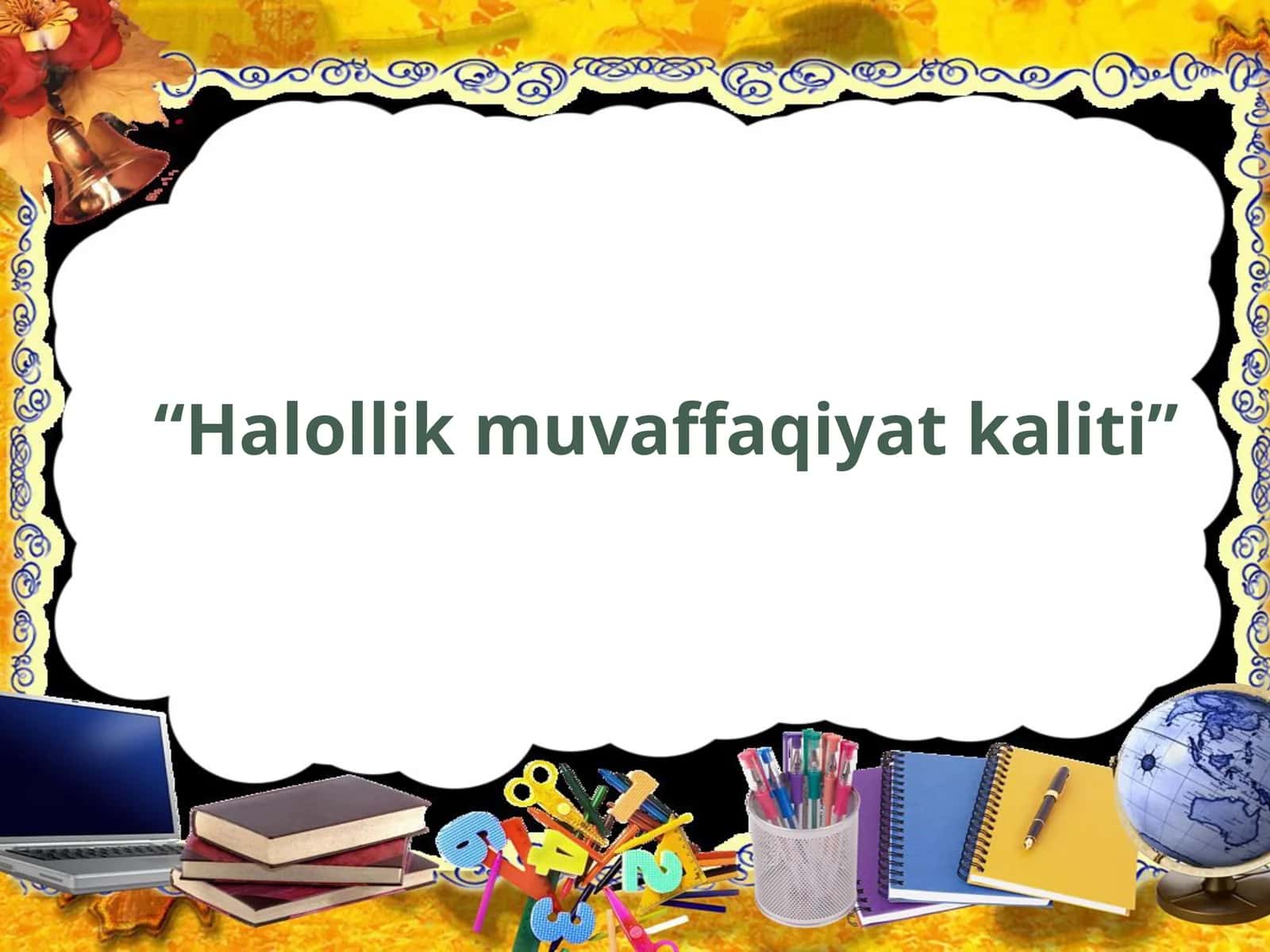Halollik muvaffaqiyat kaliti