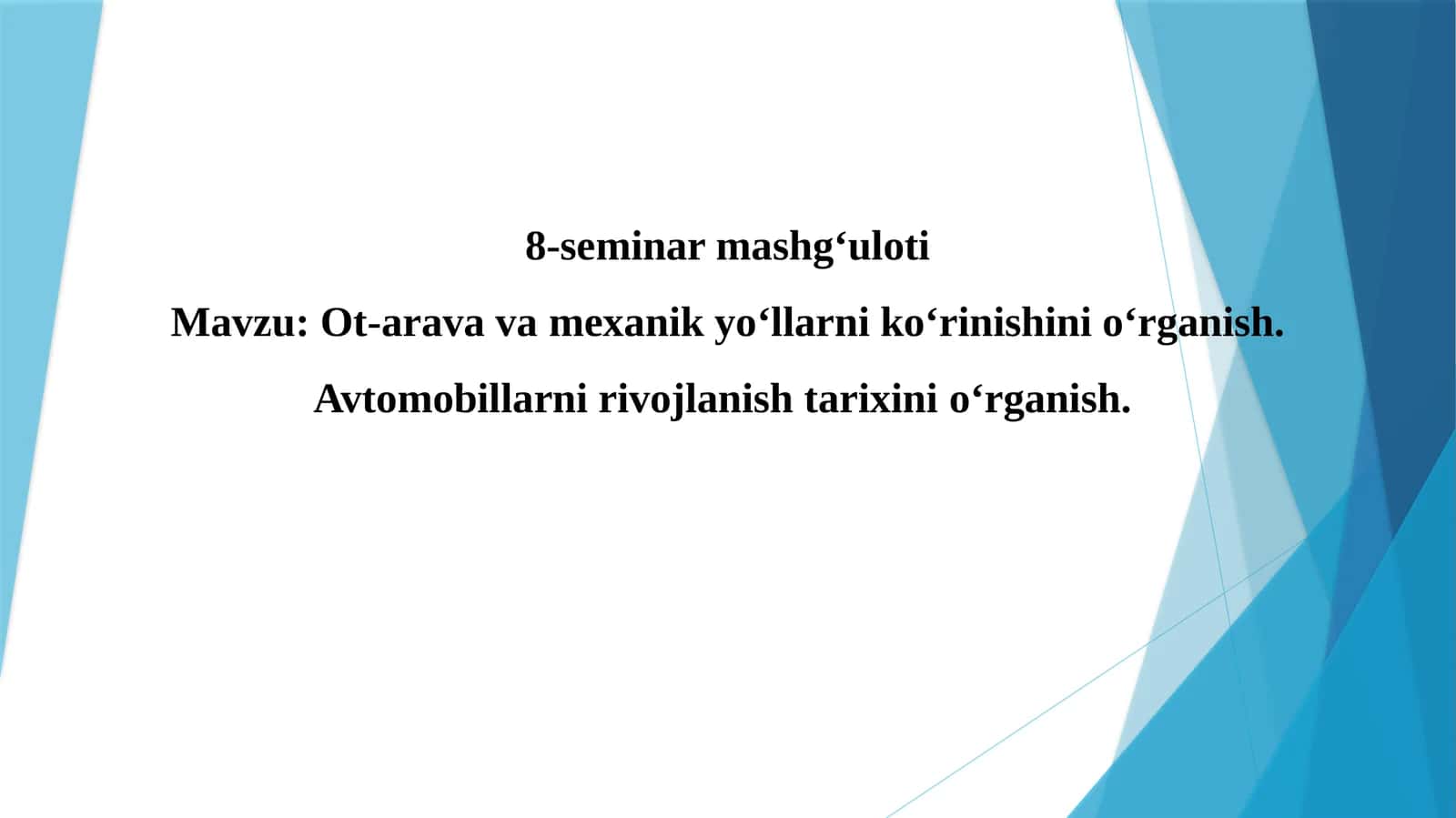 Ot-arava va mexanik yo‘llarni ko‘rinishini o‘rganish.Avtomobillarni rivojlanish tarixini o‘rganish