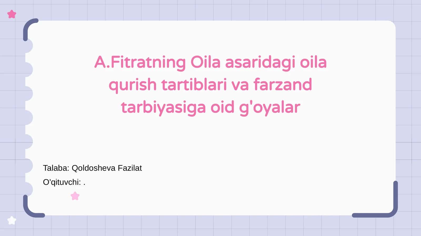 A.Fitratning Oila asaridagi oila qurish tartiblari va farzand tarbiyasiga oid g'oyalar