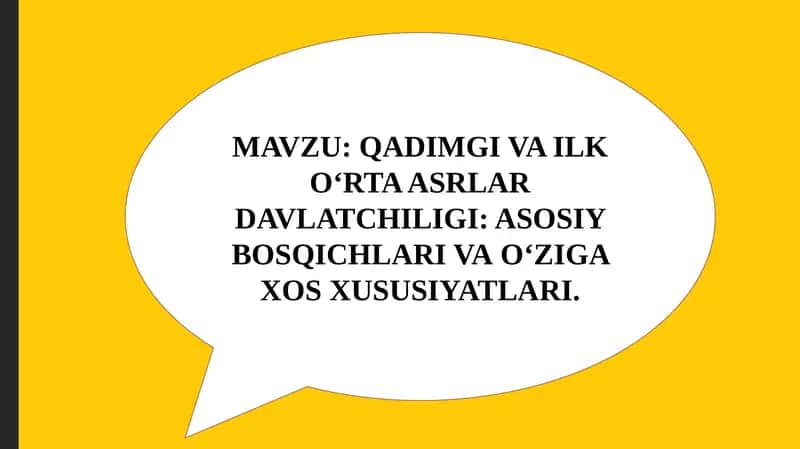 QADIMGI VA ILK O‘RTA ASRLARDAVLATCHILIGI: ASOSIY BOSQICHLARI VAO‘ZIGA XOS XUSUSIYATLARI