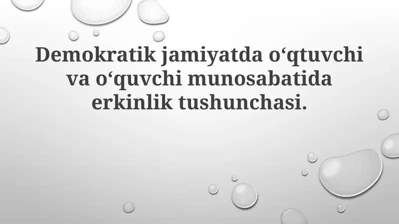Demokratik jamiyatda o'qituvchi va o'quvchi munosabatida erkinlik tushunchasi