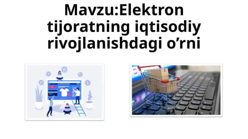 Elektrontijoratning iqtisodiy rivojlanishdagi o’rni