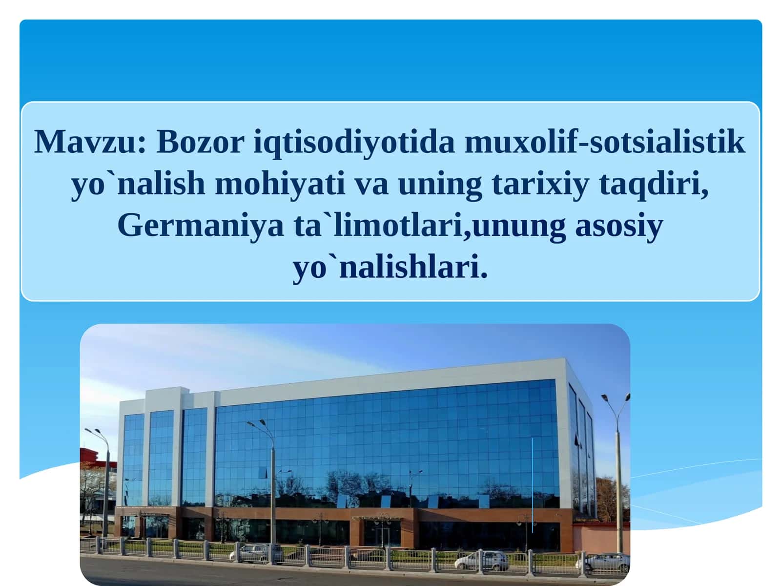 Bozoriqtisodiyotidamuxolif-sotsialistikyo`nalishmohiyativauningtarixiytaqdiri,Germaniyata`limotlari,unungasosiyyo`nalishlari