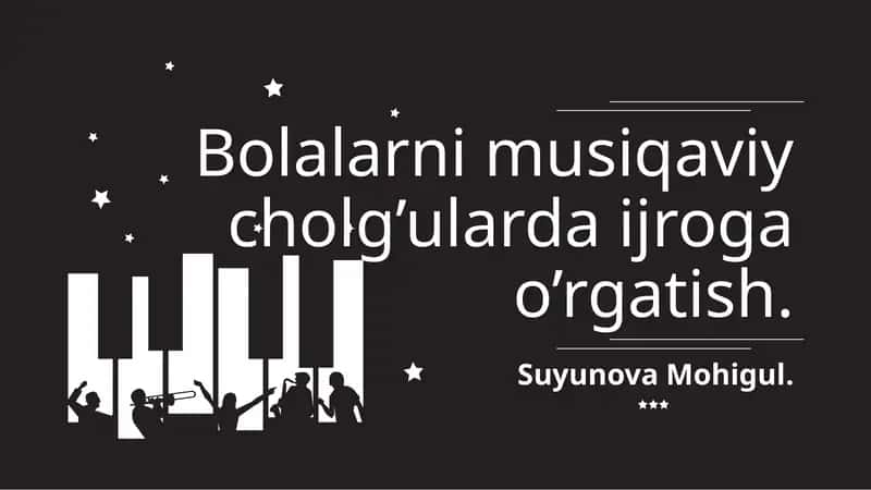 Bolalarni musiqaviy cholg’ularda ijroga o’rgatish