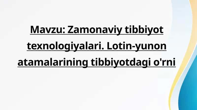 Zamonaviy tibbiyot texnologiyalari. Lotin-yunon atamalarining tibbiyotdagi o'rni