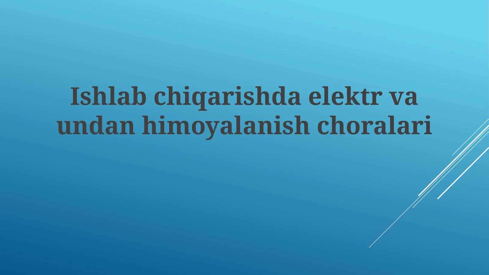 Ishlabchiqarishda elektr vaundan himoyalanish choralari